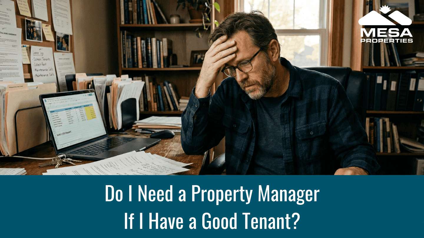 Do I Need a Property Manager if I Have a Good Tenant?